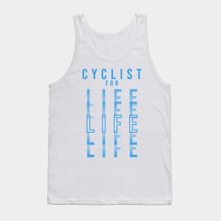 CYCLIST FOR LIFE | Minimal Text Aesthetic Streetwear Unisex Design for Fitness/Athletes/Cyclists | Shirt, Hoodie, Coffee Mug, Mug, Apparel, Sticker, Gift, Pins, Totes, Magnets, Pillows Tank Top